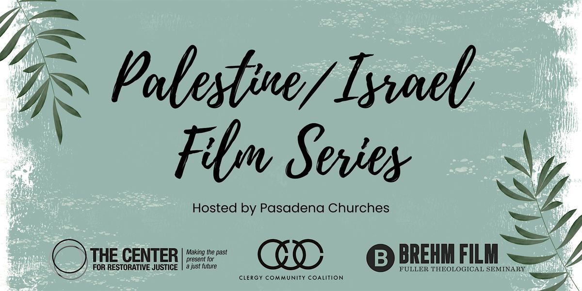 Palestine\/Israel Film Series hosted by Pasadena Churches - March