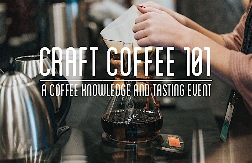 Craft Coffee 101 | Coffee Education & Tasting Event