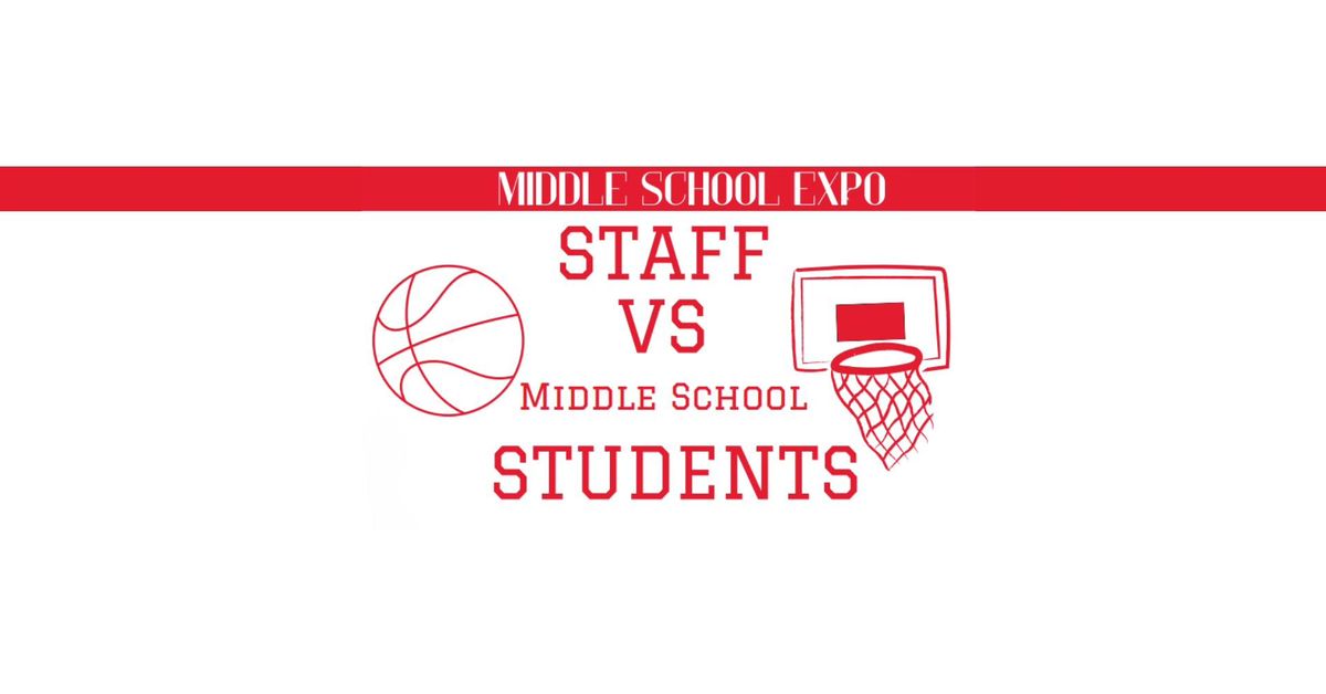 Middle School Staff vs Student Basketball Game (after expo!)