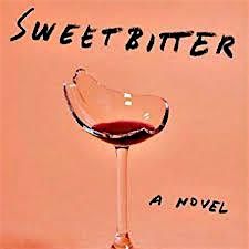 Wine Goddess Book Club:  Sweetbitter by Stephanie Danler