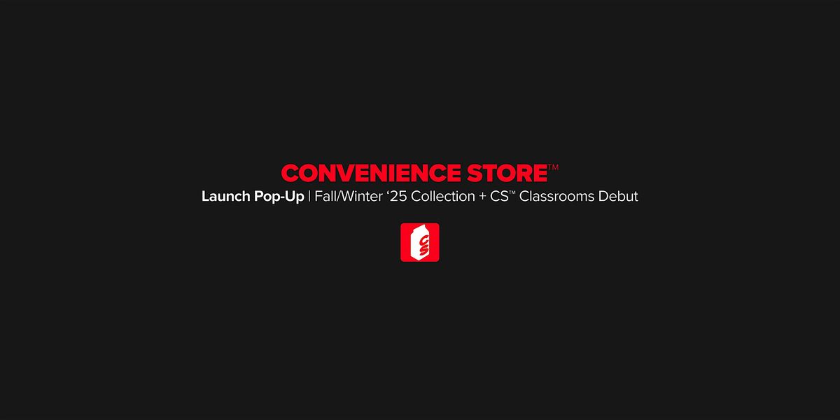 A Convenience Store\u2122 Experience \u2014 Fall\/Winter '25 Collection Launch Event