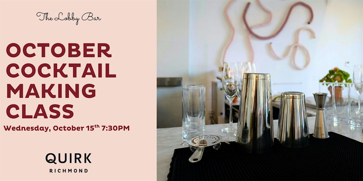 October Cocktail Making Class - at The Lobby Bar \/ Quirk Hotel
