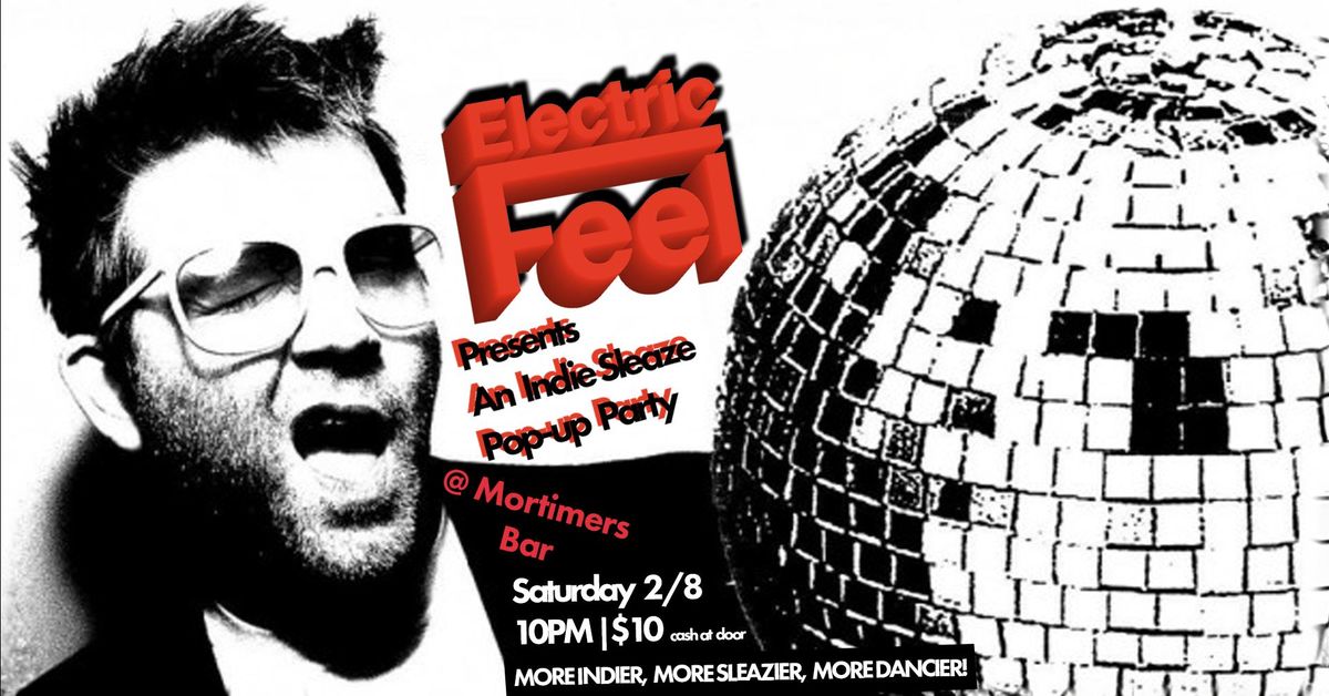 Electric Feel: Sleaze Pop-Up Party!