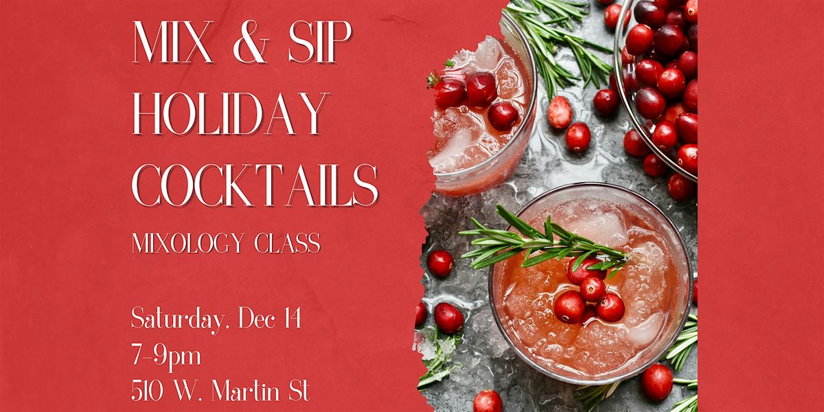 Mix&Sip Holiday Cocktails Mixology Class