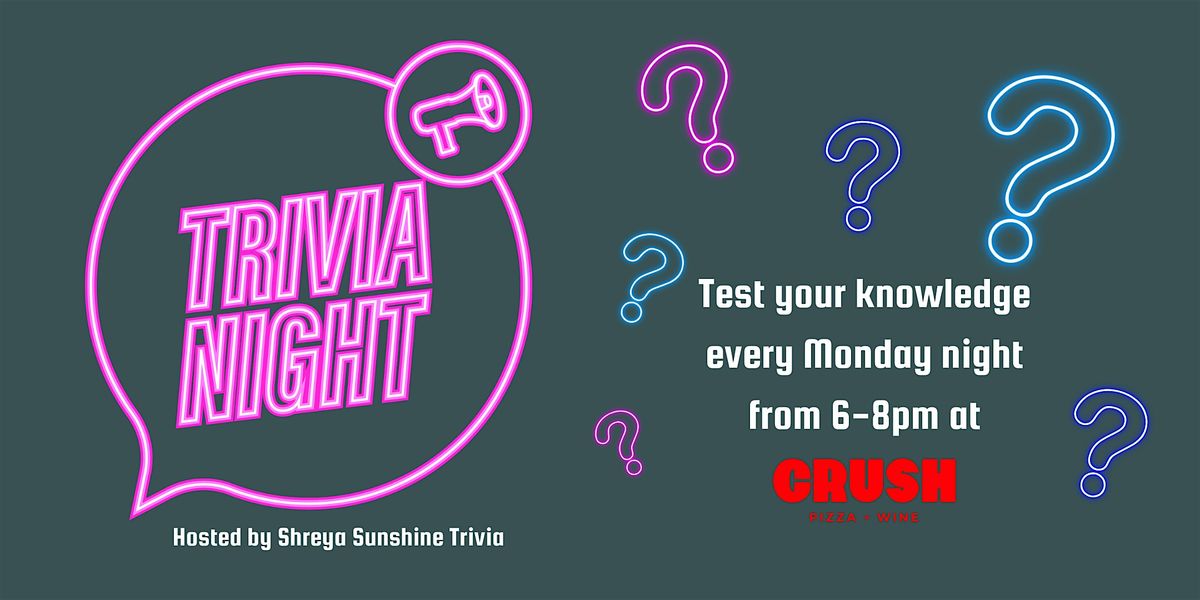 Monday Night Trivia @ Crush Pizza