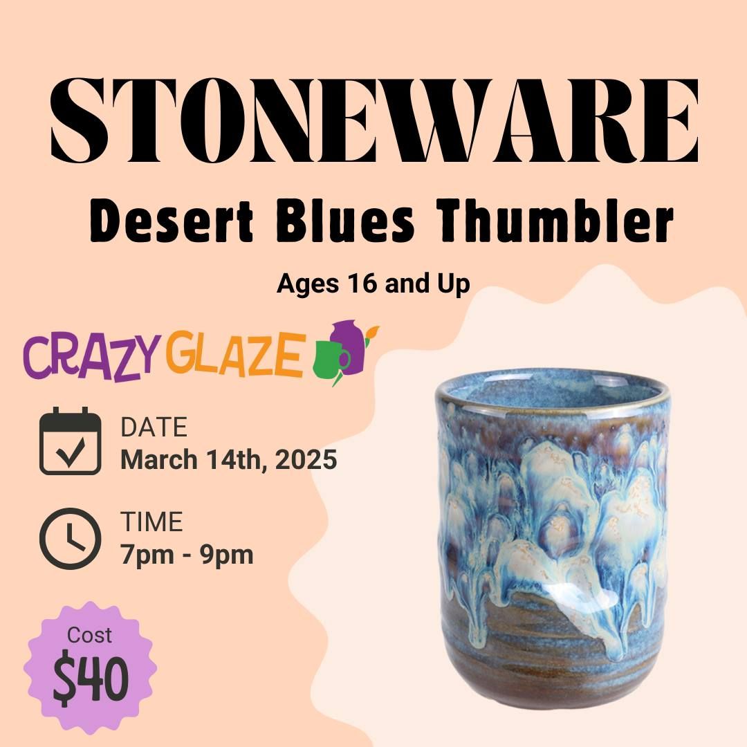 STONEWARE Desert Blues Thumbler (16+) (Ticket Required)