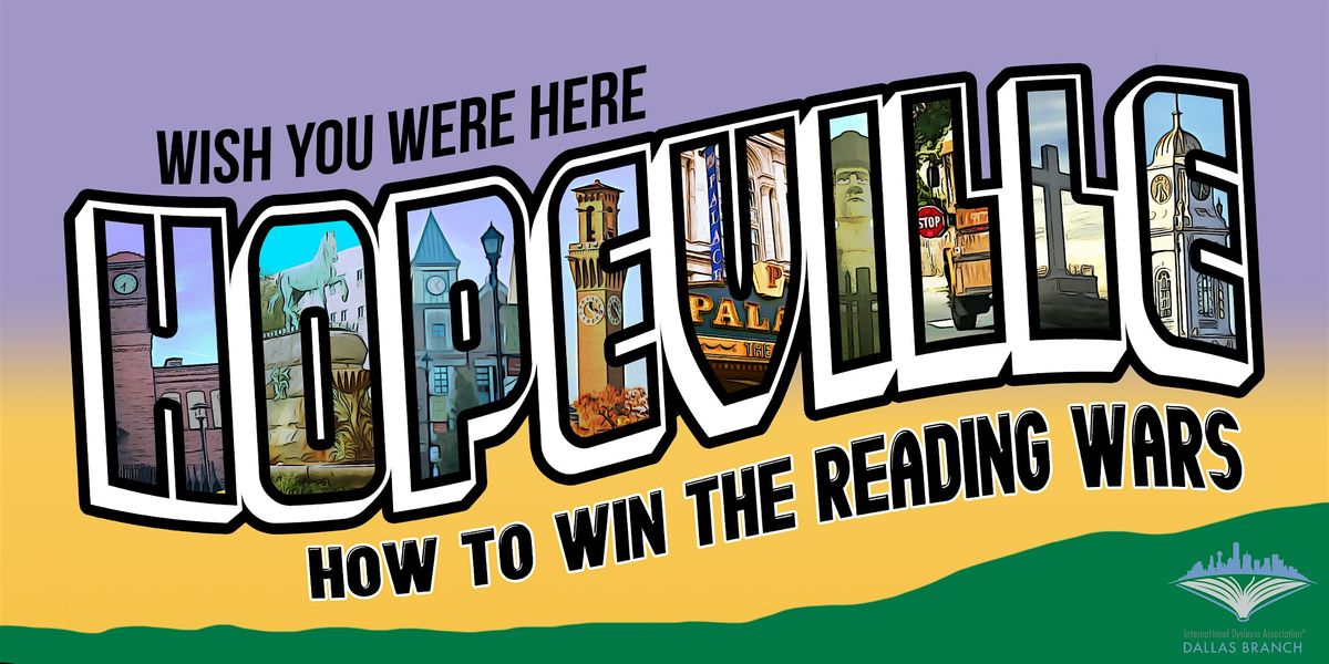 Hopeville: How to Win the Reading Wars, Presented by IDA Dallas & UCA