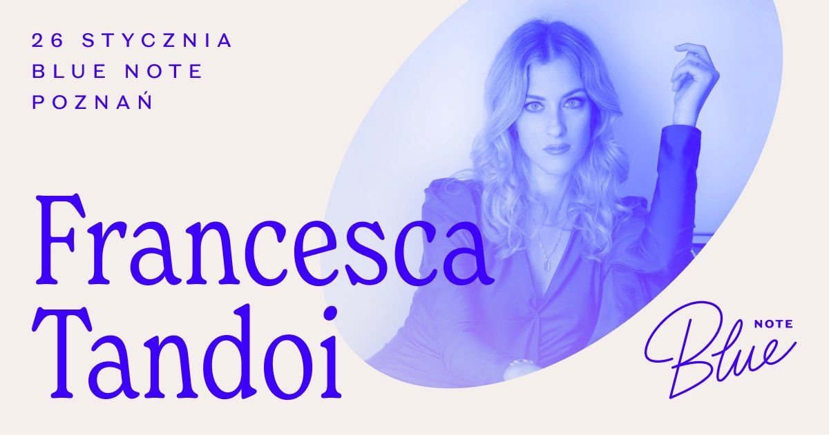 Francesca Tandoi | Blue Note Pozna\u0144