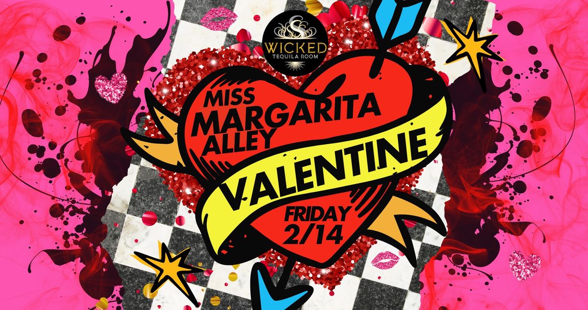 Miss Margarita Alley Valentine