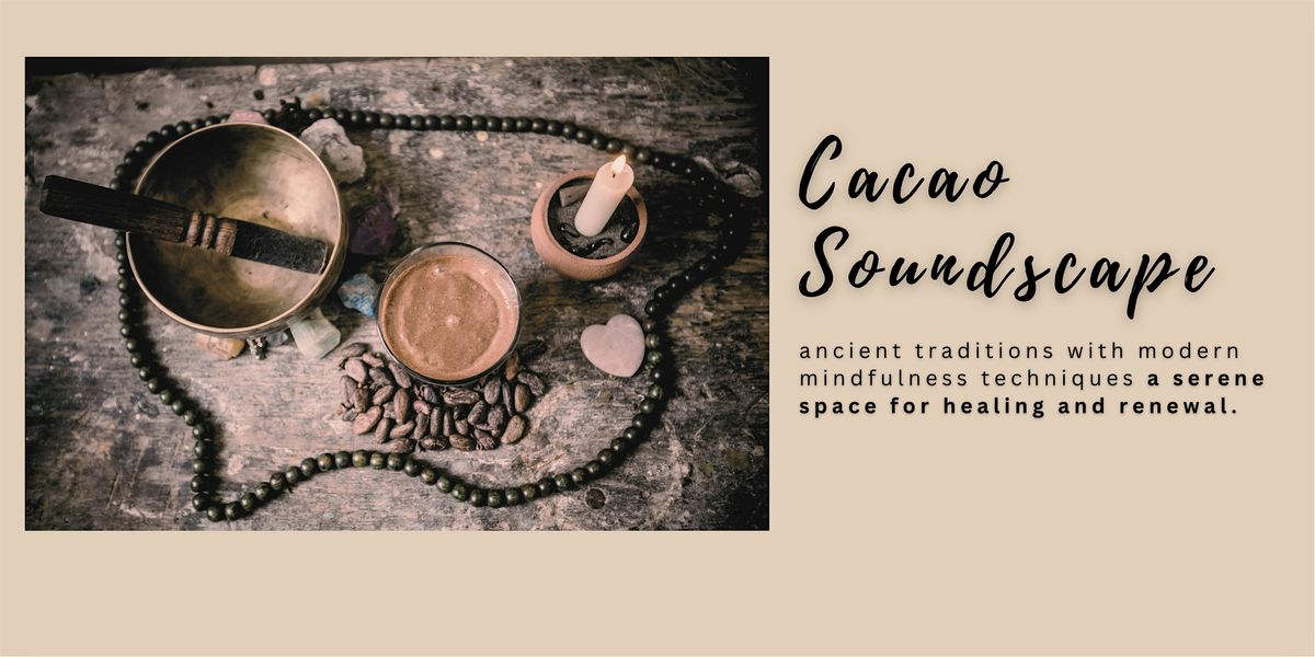 Cacao Soundscape: Meditative Bliss