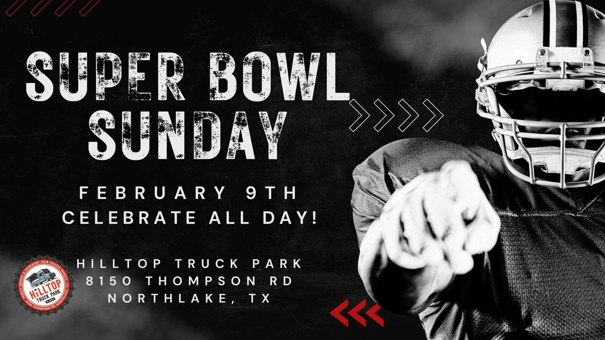 Hilltop Super Bowl Sunday!