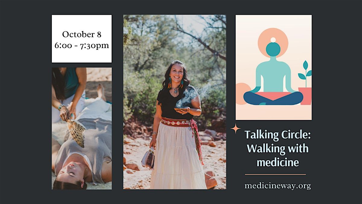 Talking Circle: Walking with Medicine