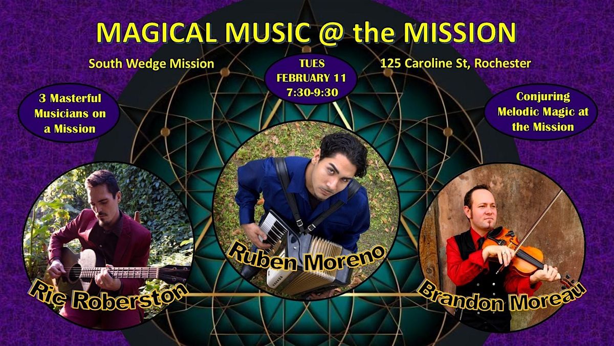 MAGICAL MUSIC @ the MISSION  - Moreno, Moreau,  & Robertson - Feb 11