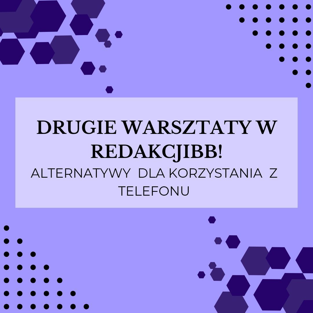 Alternatywy dla korzystania z telefonu - warsztaty w redakcjiBB!