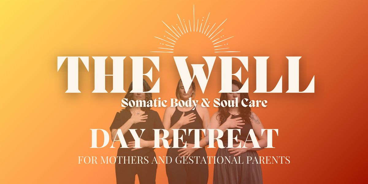 THE WELL: Autumn Day Retreat for Mothers and Gestational Parents