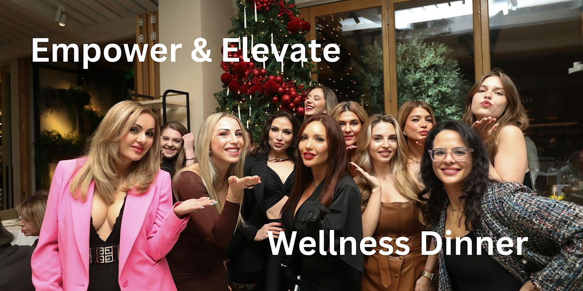 Empower & Elevate Wellness Dinner