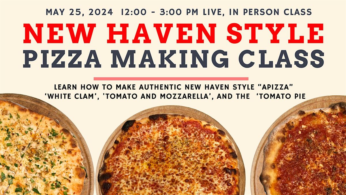 New Haven Style Pizza Making Class - In Person - June 20, 2025