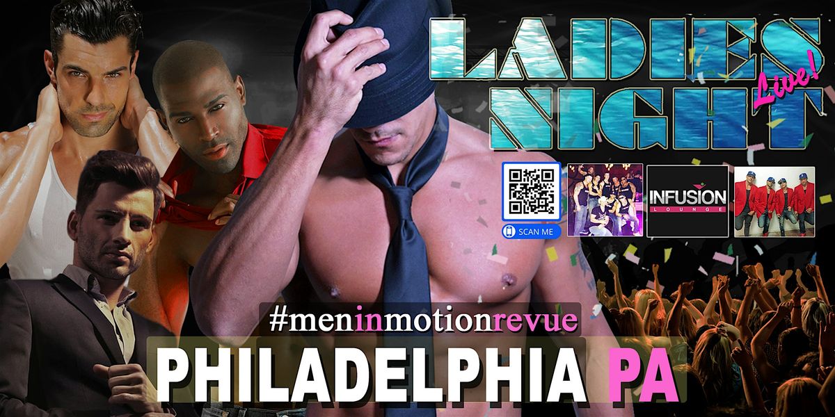 Men in Motion Ladies Night Philadelphia" LIVE SHOW 21+