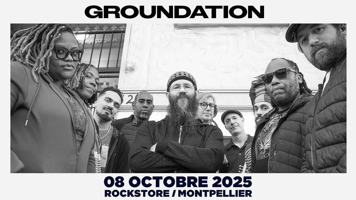 GROUNDATION \u2022 Montpellier, Rockstore