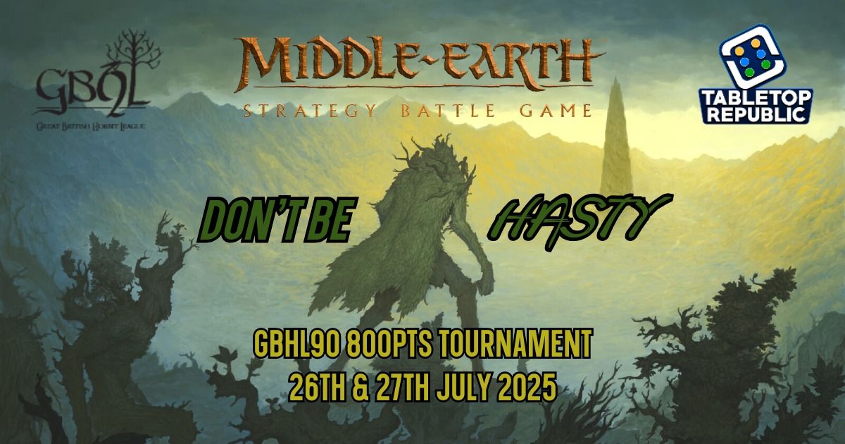 Don't Be Hasty - GBHL90 800pt Tournament