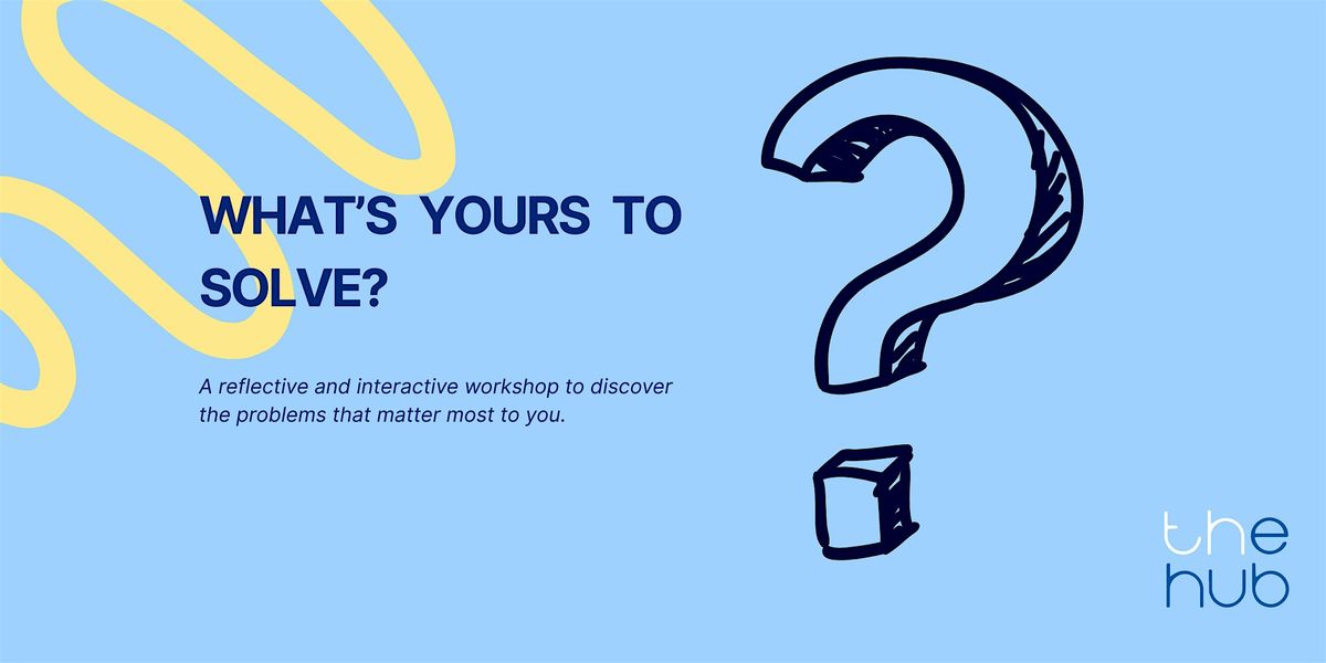What's Yours to Solve
