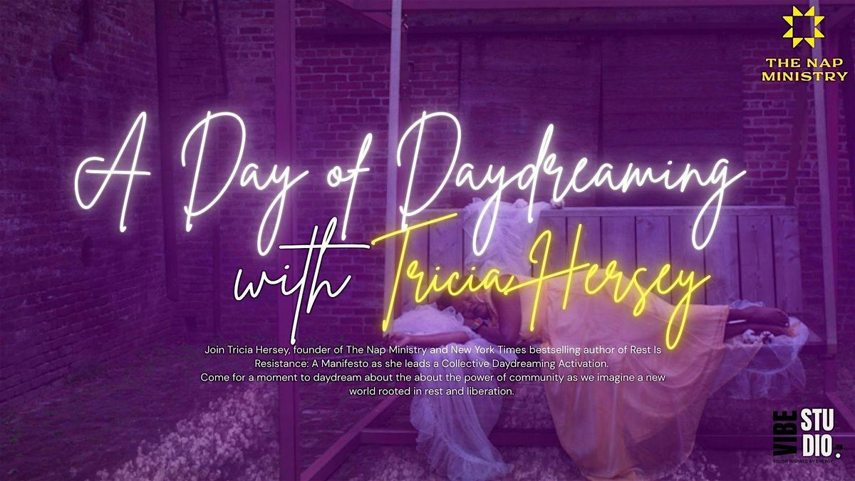 A Day of Daydreaming with Tricia Hersey of the Nap Ministry