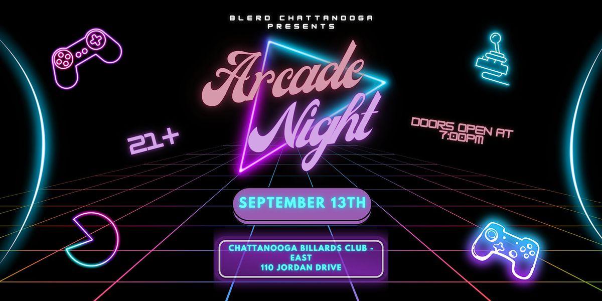 Blerd Chattanooga - Arcade Night