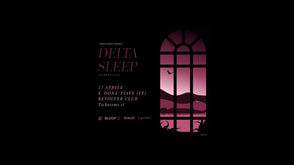 DELTA SLEEP + Very Special Guests