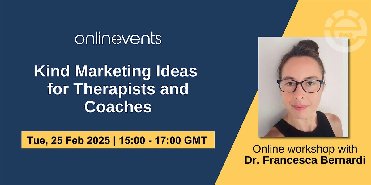 Kind Marketing Ideas for Therapists and Coaches - Dr. Francesca Bernardi