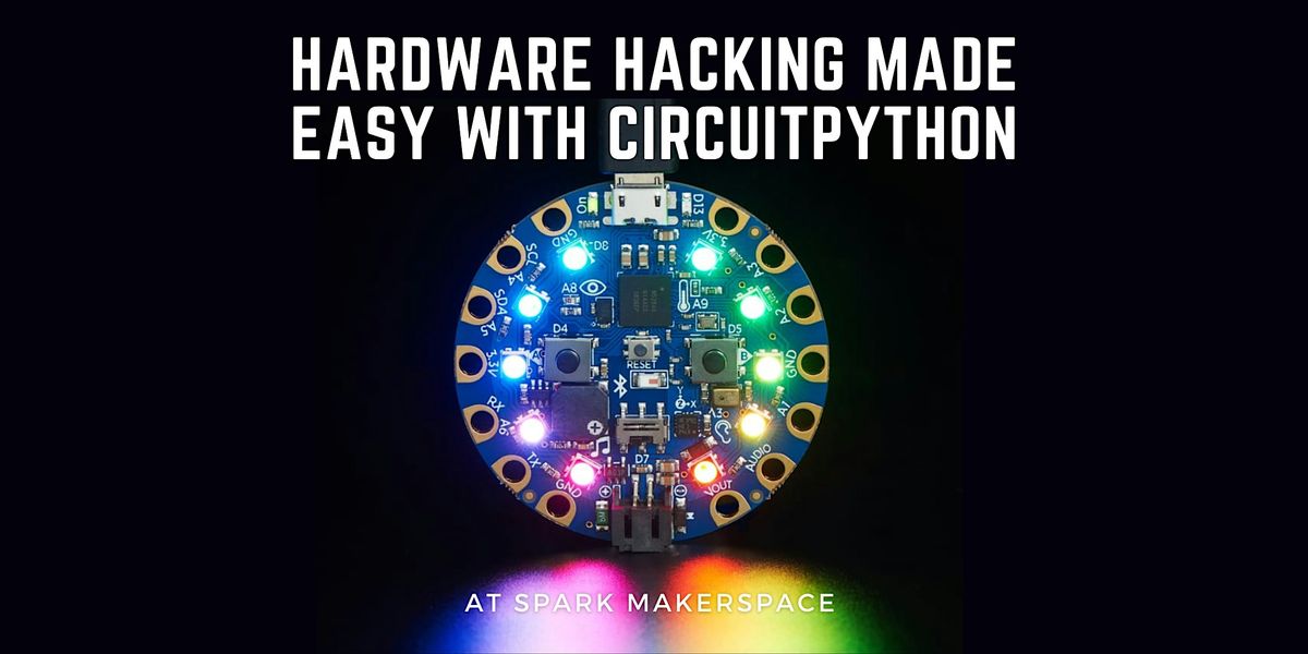 Hardware Hacking Made Easy With CircuitPython (4-parts)