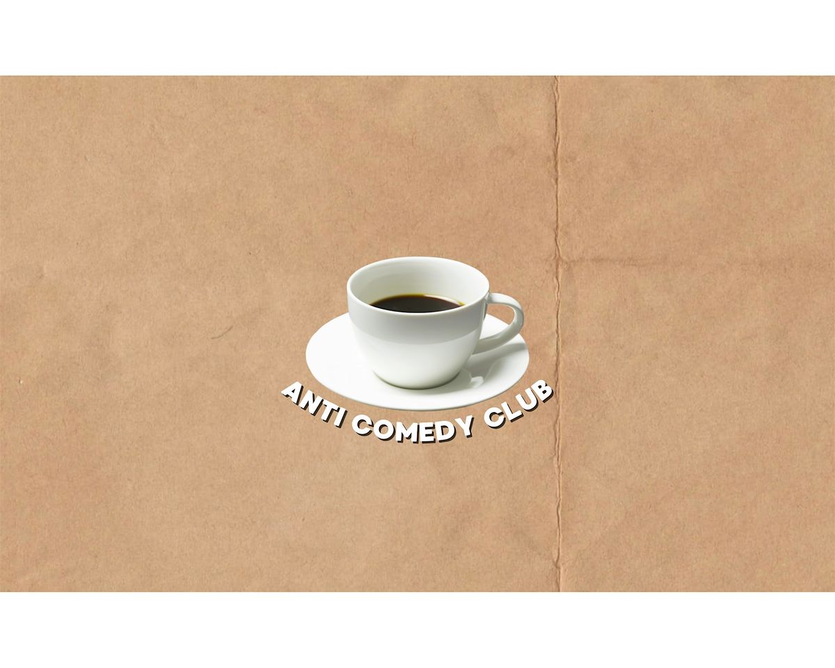 Anti comedy club