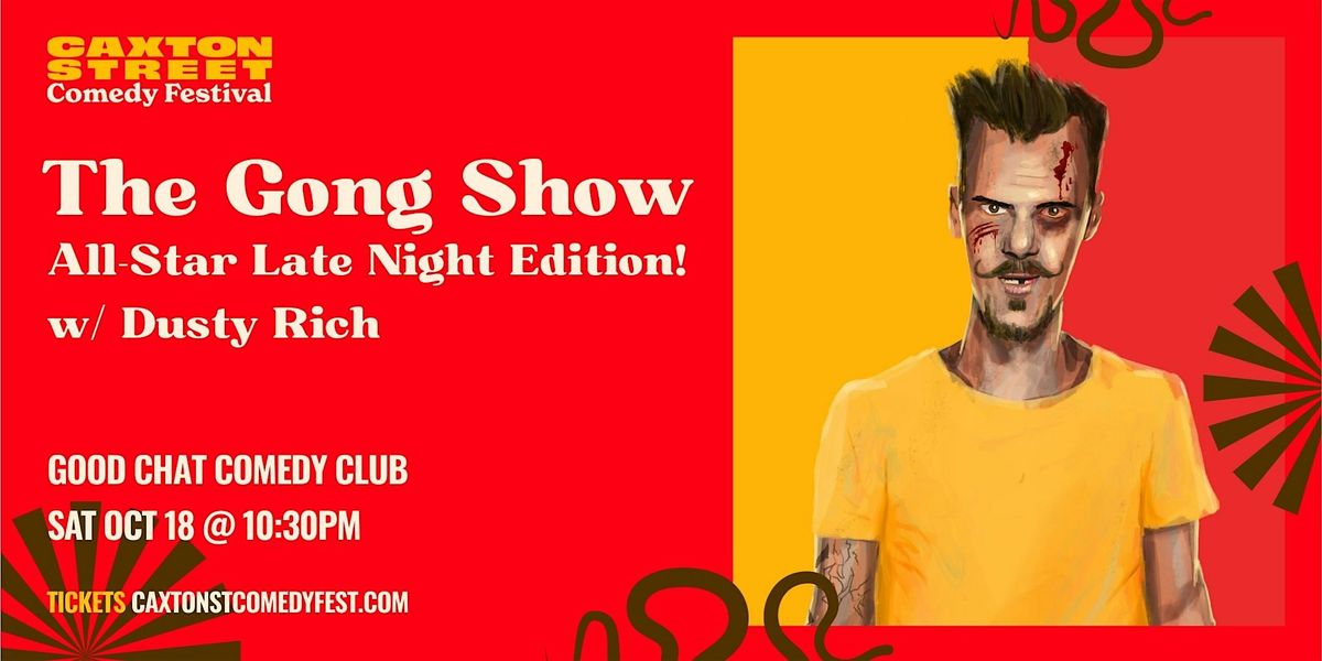 The Gong Show | All-Star Late Night Edition! (w\/ Dusty Rich)