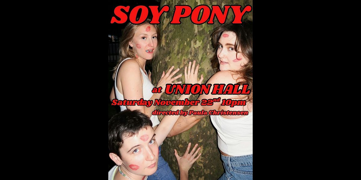 Soy Pony at Union Hall