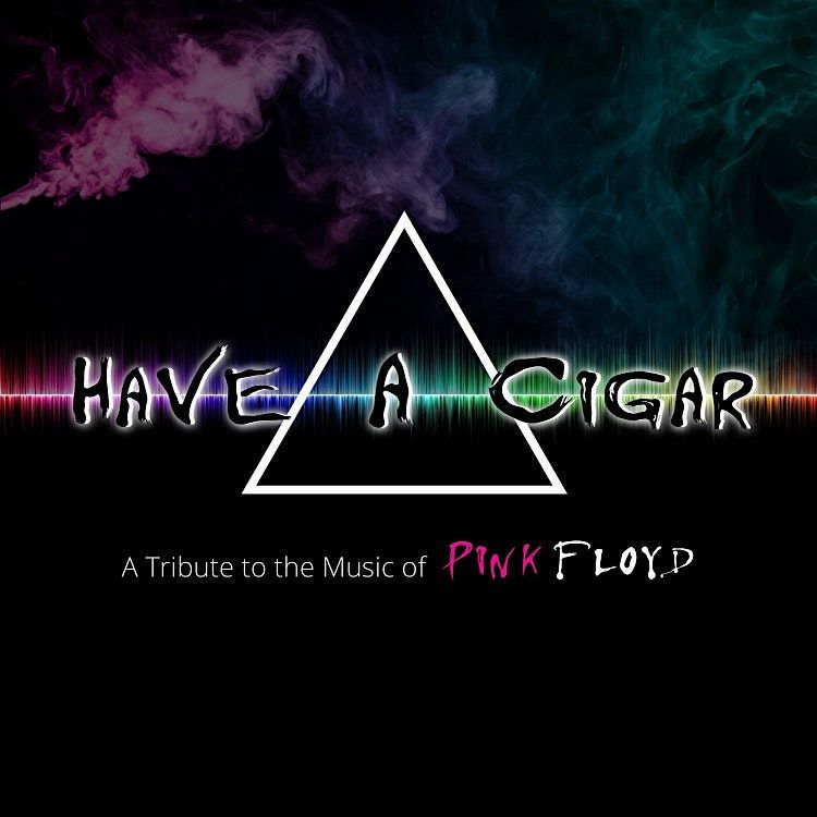 Have A Cigar: Pink Floyd Tribute Band - Live @ Big Stan's