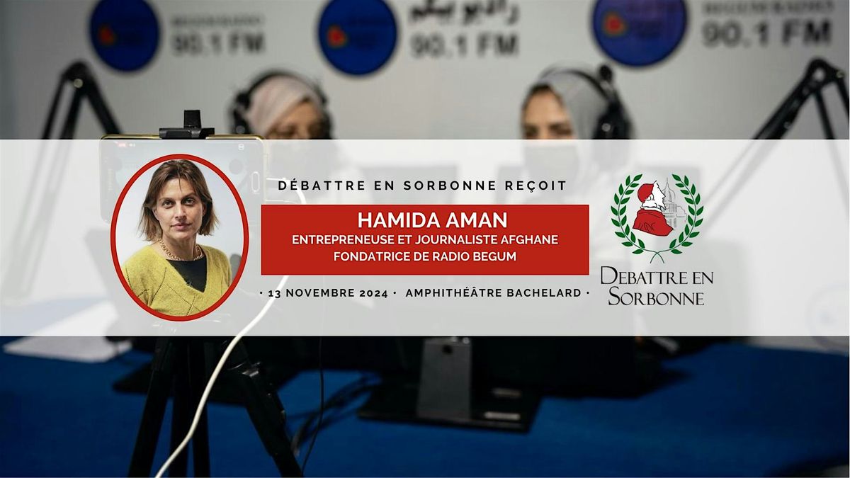 D\u00e9battre en Sorbonne re\u00e7oit Hamida Aman, fondatrice de Radio Begum