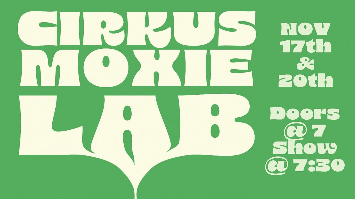 Cirkus Moxie Lab