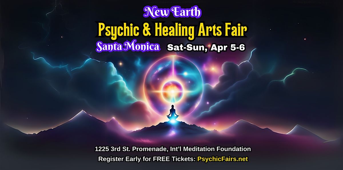 Santa Monica  Psychic & Healing Arts Fair  Sat-Sun, April 5-6, 2025