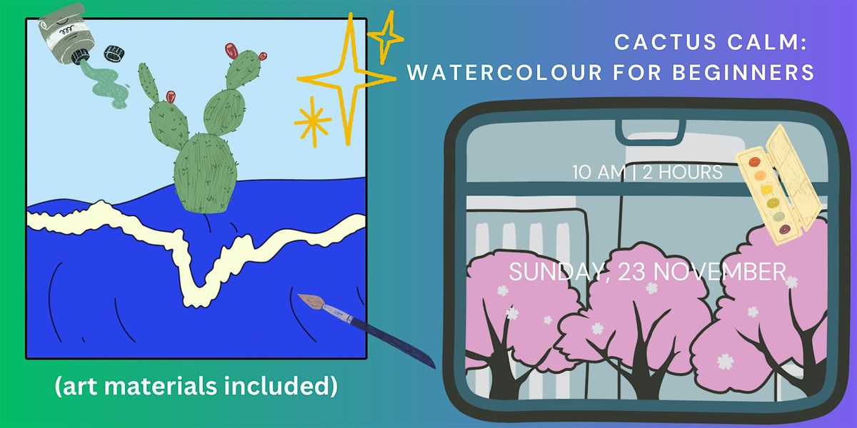 Cactus Calm: Watercolour for Beginners