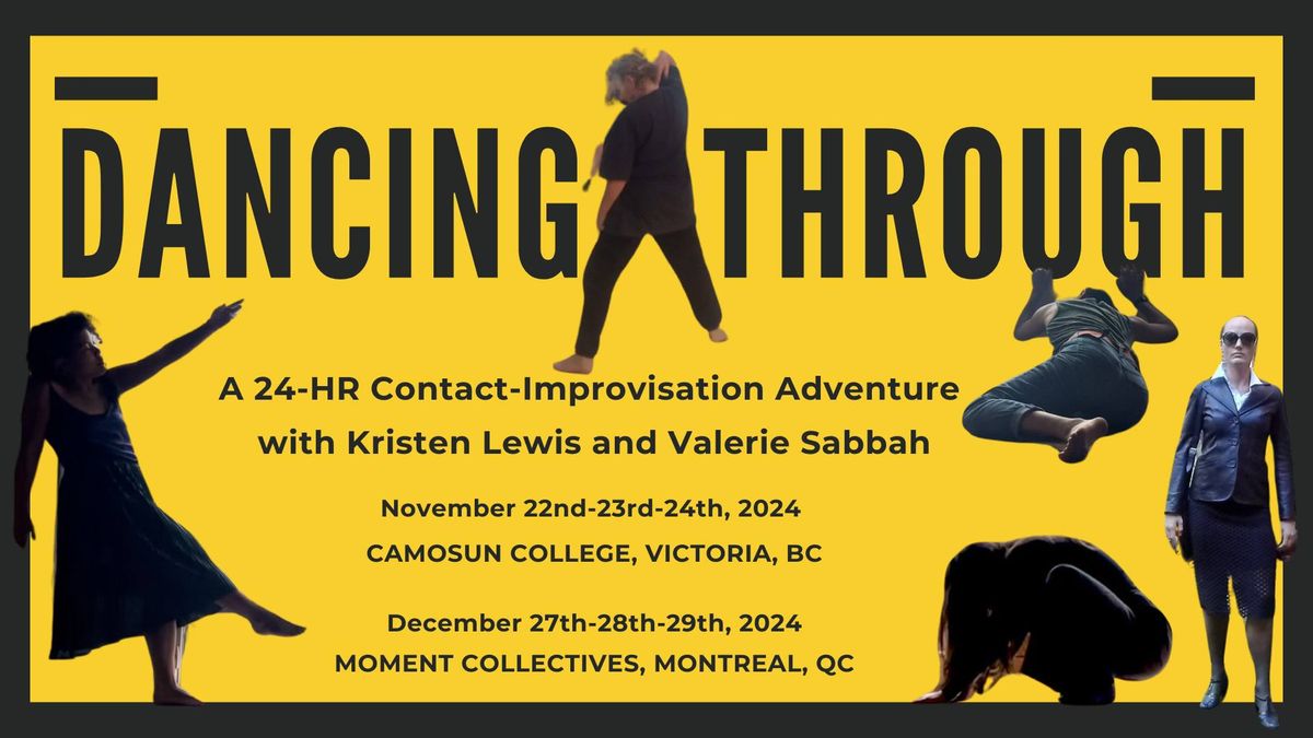 DANCING THROUGH : A 24-HOUR Contact-Improvisation Adventure w\/ Kristen Lewis & Valerie Sabbah