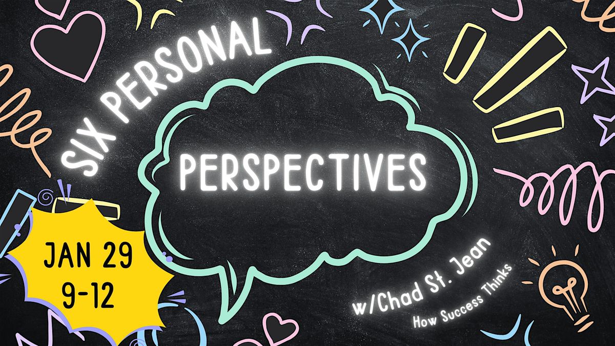 Six Personal Perspectives w\/Chad St. Jean