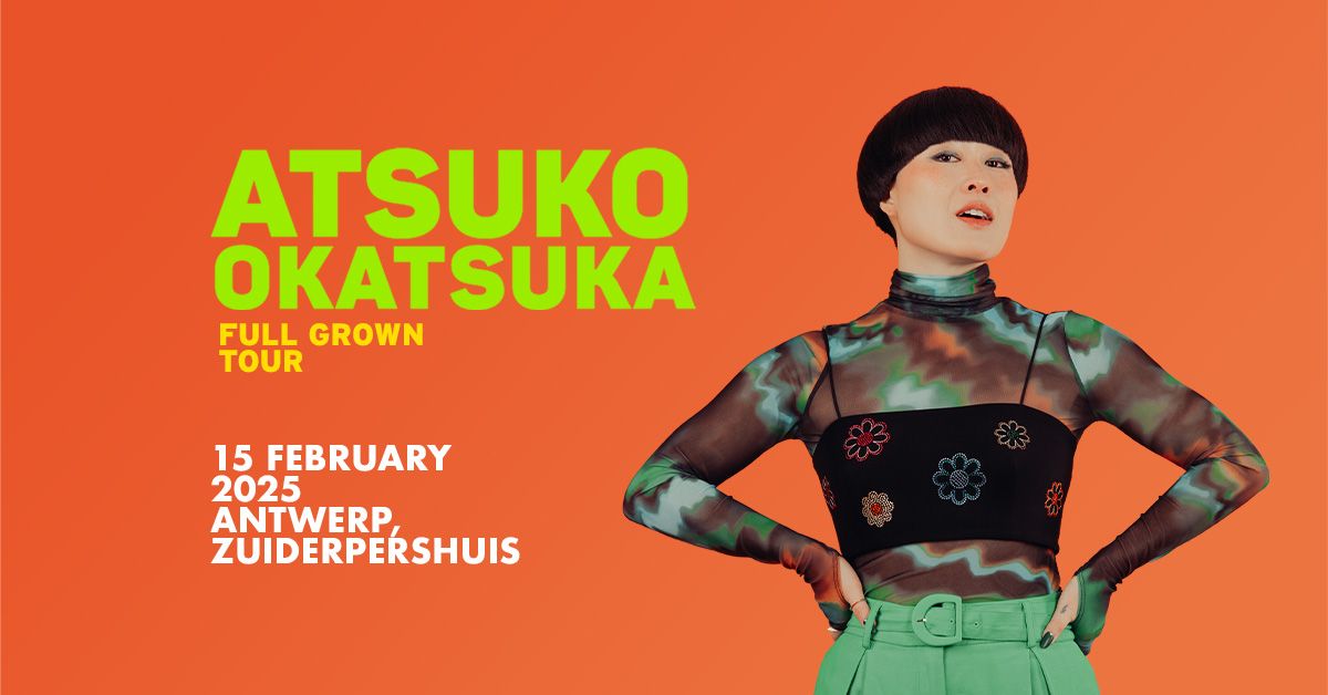 Atsuko Okatsuka | Antwerp | Full Grown Tour