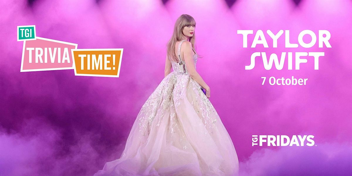 TAYLOR SWIFT Trivia [JOONDALUP] at TGI Fridays
