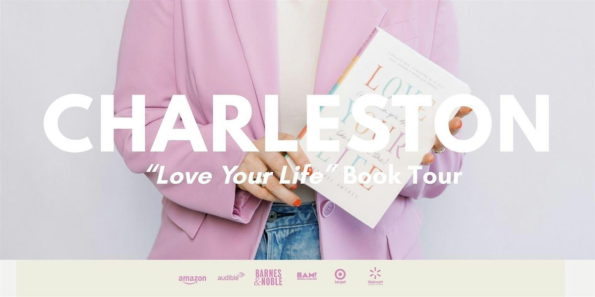 Love Your Life: Book Signing with Rachel Awtrey | Charleston