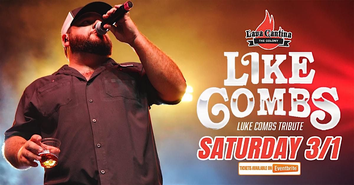 Like Combs - Luke Combs Tribute with special guest LIVE at Lava Cantina