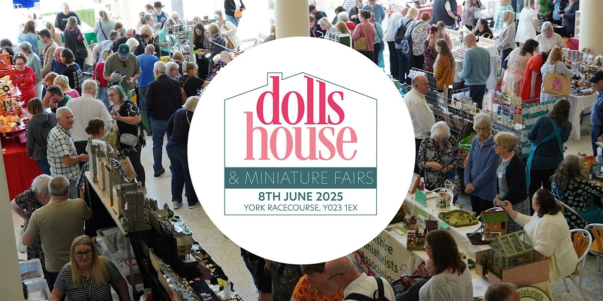 York Dolls House & Miniatures Fair - June 2025