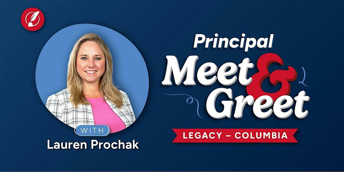Come Meet our Founding Principal! Open Office at Legacy Columbia