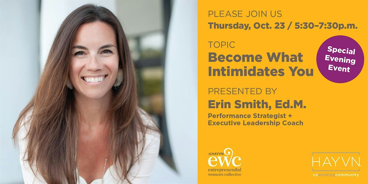 Entrepreneurial Women\u2019s Collective (EWC): Become What Intimidates You