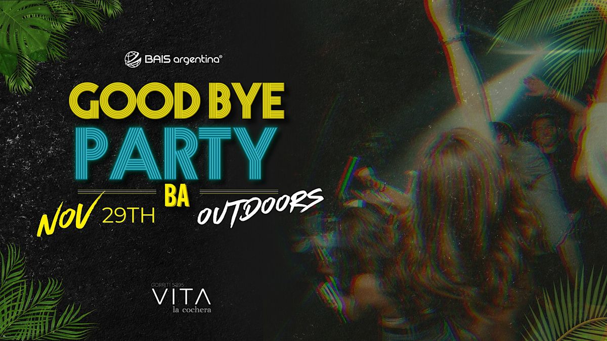 Goodbye Party BA | BAIS Argentina