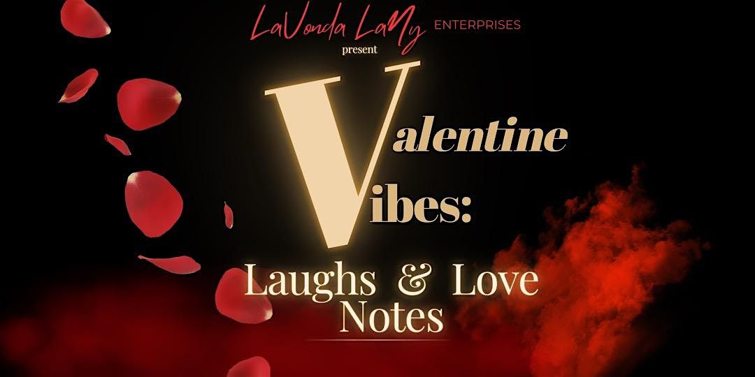 LaVonda LaNy Present: Valentine Vibe (Laughs & Love Notes)