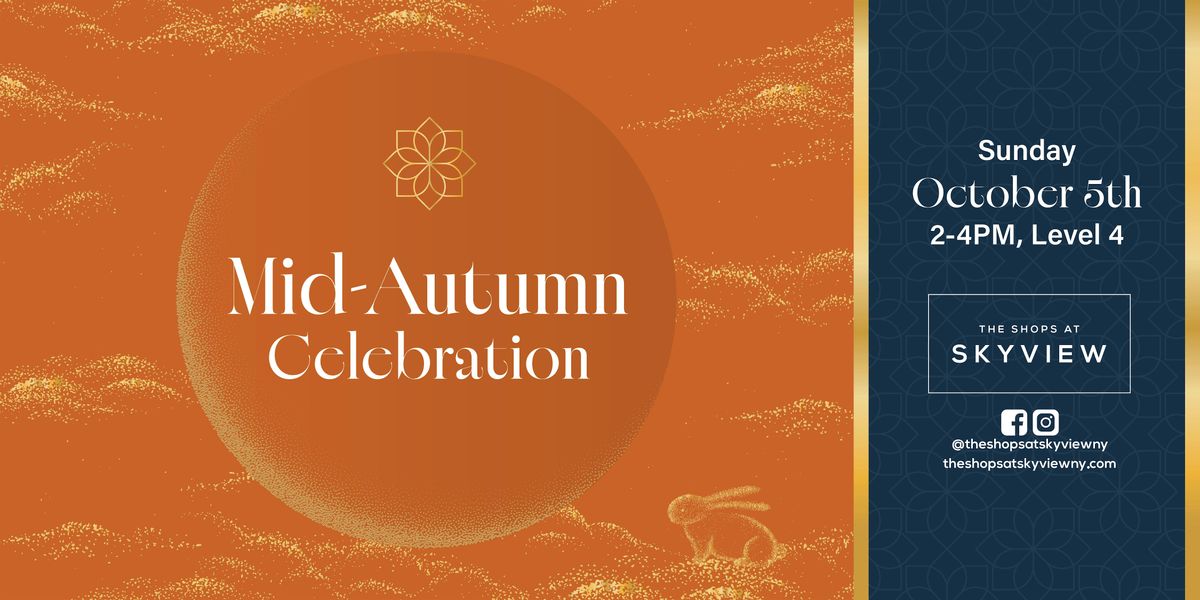Skyview Mid-Autumn Festival- Dance & Music Performances & Mooncake Tasting